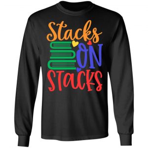 stacks on stacks t shirts long sleeve hoodies 10
