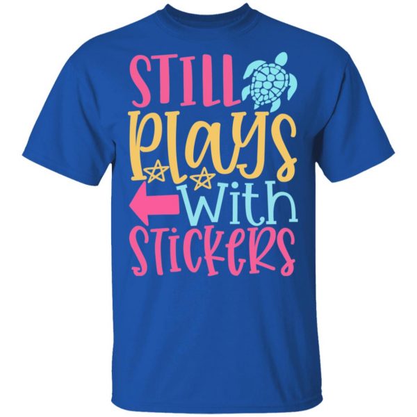 still plays with stickers t shirts long sleeve hoodies 6