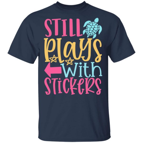 still plays with stickers t shirts long sleeve hoodies 9