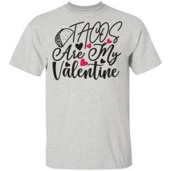 tacos are my valentine t shirts hoodies long sleeve 6
