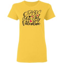 tacos are my valentine t shirts hoodies long sleeve 9