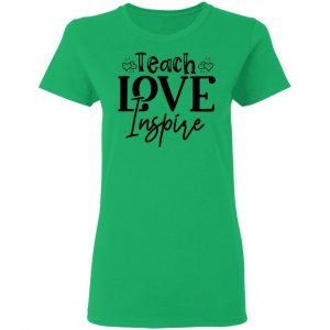 teach love inspire t shirts hoodies long sleeve 12
