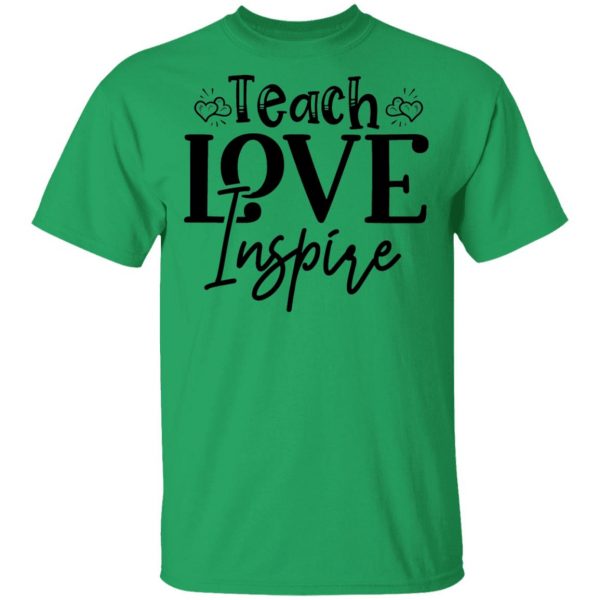 teach love inspire t shirts hoodies long sleeve 13