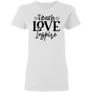 teach love inspire t shirts hoodies long sleeve 9