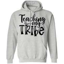 teaching my tribe t shirts hoodies long sleeve 2