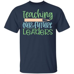 teaching our future leaders t shirts long sleeve hoodies 11