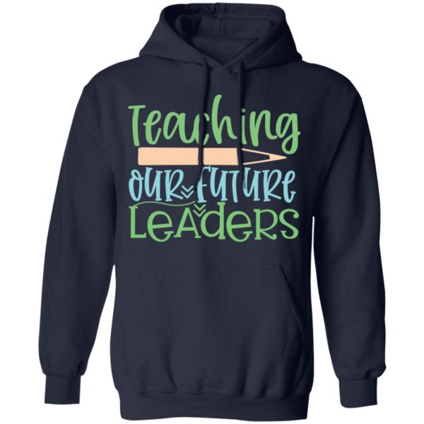 teaching our future leaders t shirts long sleeve hoodies 2