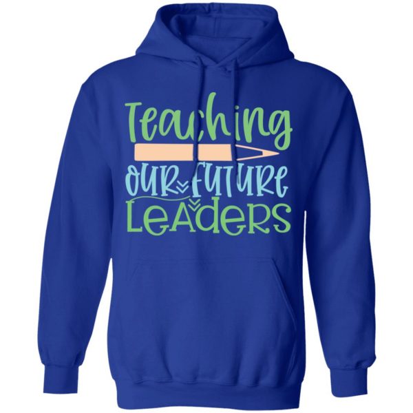 teaching our future leaders t shirts long sleeve hoodies 5