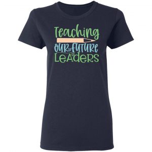 teaching our future leaders t shirts long sleeve hoodies 6