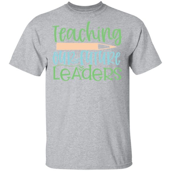 teaching our future leaders t shirts long sleeve hoodies 7
