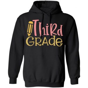 third grade t shirts long sleeve hoodies 7