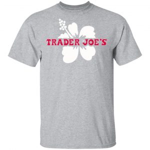 trader joes shirt t shirts long sleeve hoodies 2