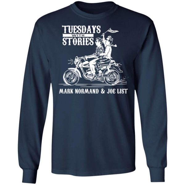 tuesdays with stories mark normand joe list t shirts long sleeve hoodies 2