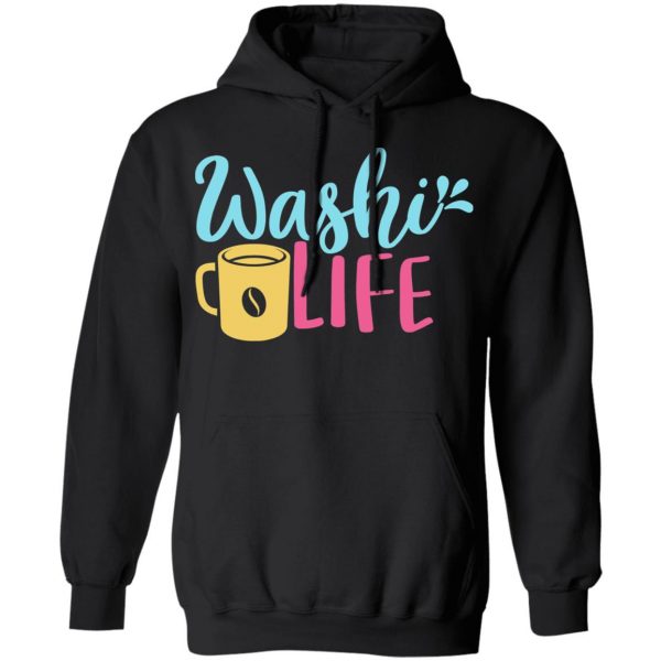 washi life t shirts long sleeve hoodies 12