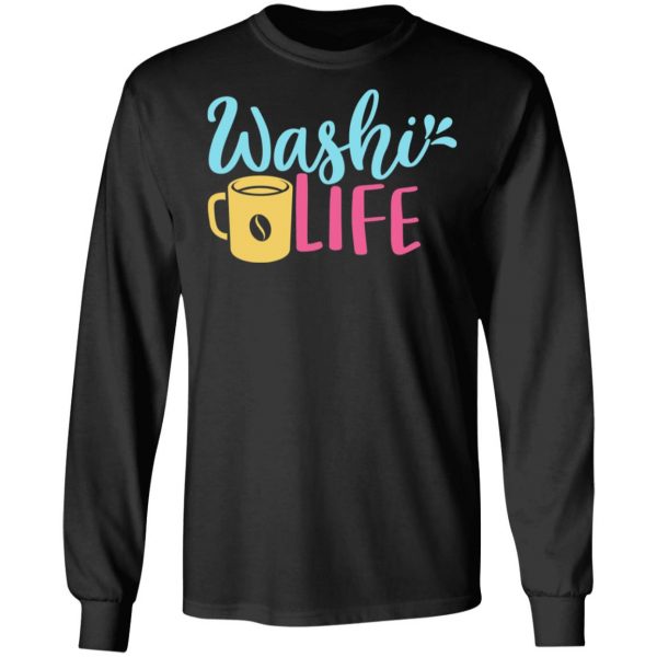washi life t shirts long sleeve hoodies 3