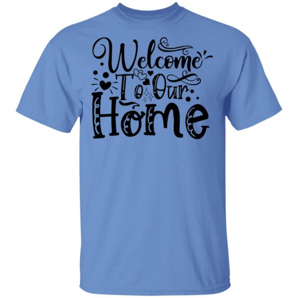 welcome to our home t shirts hoodies long sleeve 10