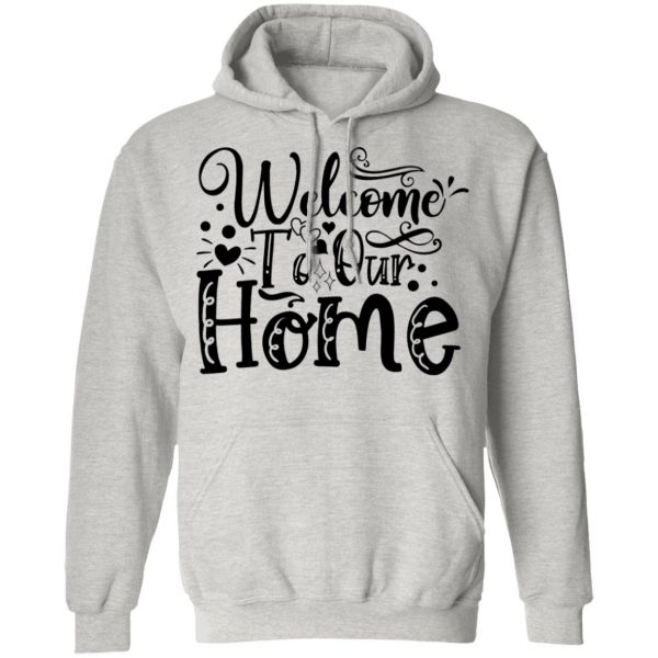 welcome to our home t shirts hoodies long sleeve 2