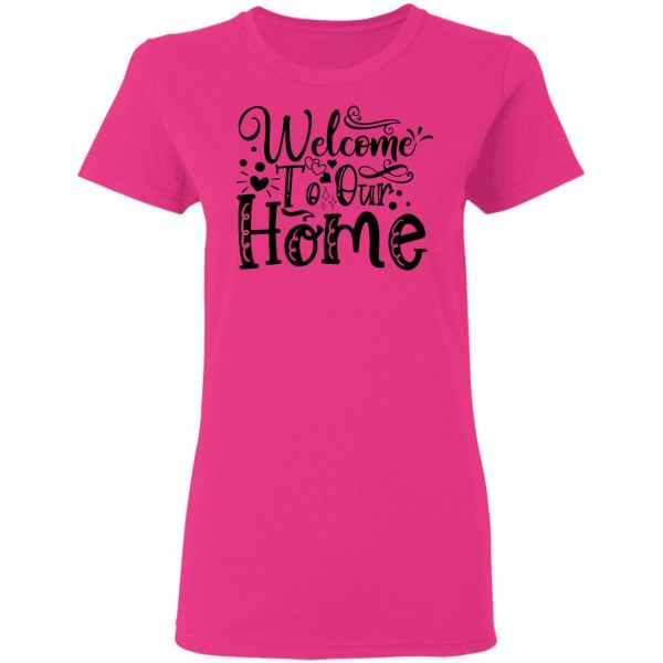 welcome to our home t shirts hoodies long sleeve 3