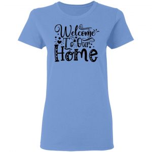 welcome to our home t shirts hoodies long sleeve 6