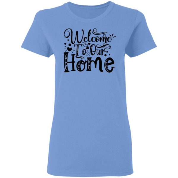 welcome to our home t shirts hoodies long sleeve 6
