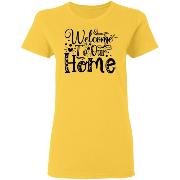 welcome to our home t shirts hoodies long sleeve