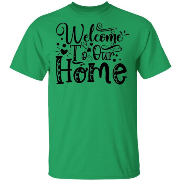 welcome to our home t shirts hoodies long sleeve 8