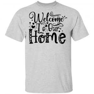welcome to our home t shirts hoodies long sleeve 9