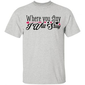 where you stay i will stay t shirts hoodies long sleeve 10