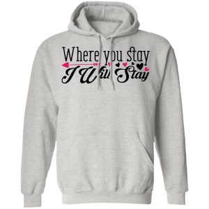 where you stay i will stay t shirts hoodies long sleeve