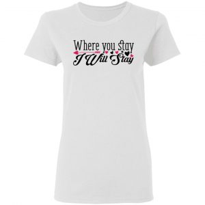 where you stay i will stay t shirts hoodies long sleeve 4