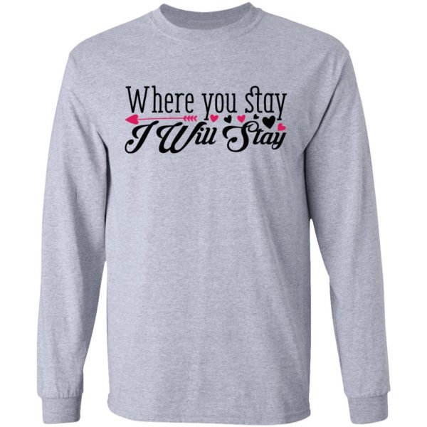 where you stay i will stay t shirts hoodies long sleeve 6