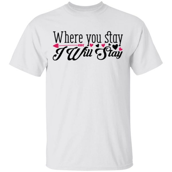 where you stay i will stay t shirts hoodies long sleeve 9