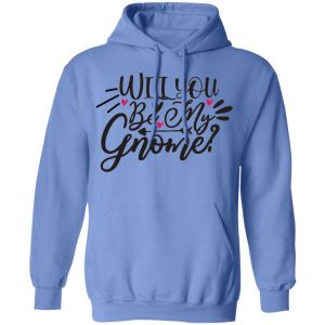 will you be my gnome t shirts hoodies long sleeve