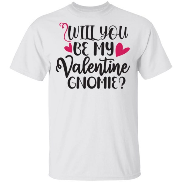 will you be my valentine gnomie t shirts hoodies long sleeve 11