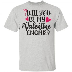 Will You Be My Valentine Gnomie T Shirts, Hoodies, Long Sleeve 2