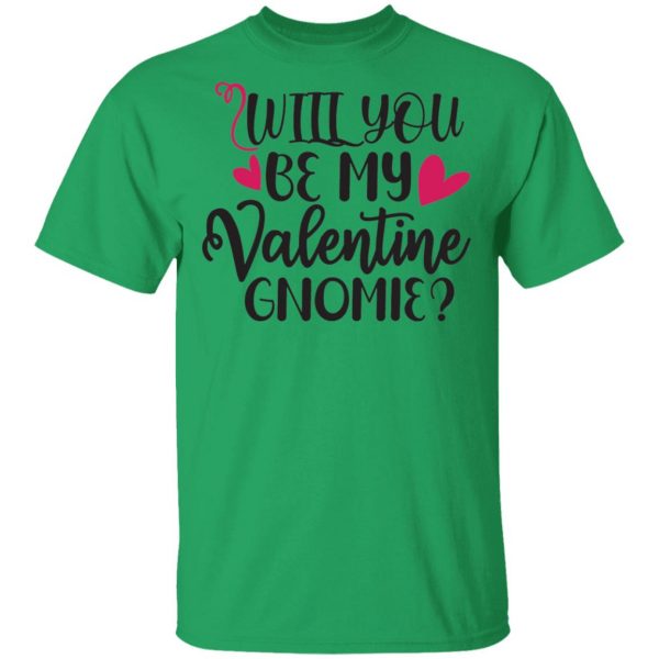 will you be my valentine gnomie t shirts hoodies long sleeve 7
