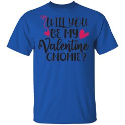 will you be my valentine gnomie t shirts hoodies long sleeve 8