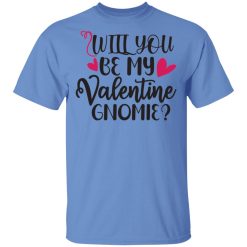 will you be my valentine gnomie t shirts hoodies long sleeve 9