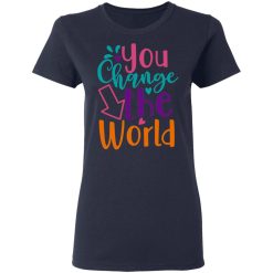 you change the world t shirts long sleeve hoodies 2