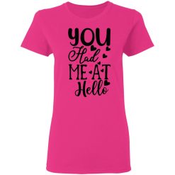 you had me at hello t shirts hoodies long sleeve