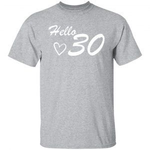 30th birthday hello 30 t shirts long sleeve hoodies 11