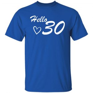 30th birthday hello 30 t shirts long sleeve hoodies 6