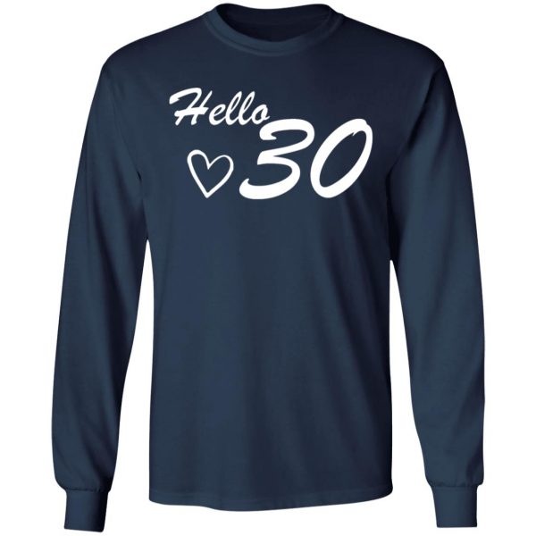 30th birthday hello 30 t shirts long sleeve hoodies