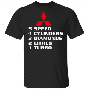5 speed 4 cylinders 3 diamonds 2 litres 1 turbo mitsubishi t shirts long sleeve hoodies 13