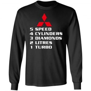 5 speed 4 cylinders 3 diamonds 2 litres 1 turbo mitsubishi t shirts long sleeve hoodies 5