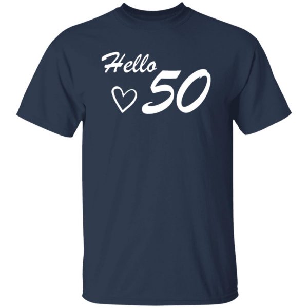 50th birthday hello 50 t shirts long sleeve hoodies