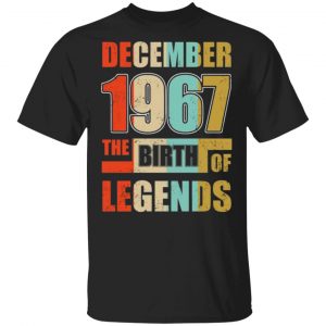 52nd birthday december 1967 the birth of legends t shirts long sleeve hoodies 13