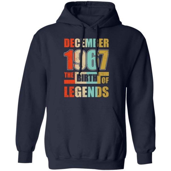 52nd birthday december 1967 the birth of legends t shirts long sleeve hoodies 2
