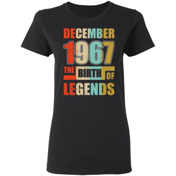 52nd birthday december 1967 the birth of legends t shirts long sleeve hoodies 9
