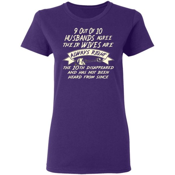 9 out of 10 husbands agree their wives are always t shirts long sleeve hoodies 11
